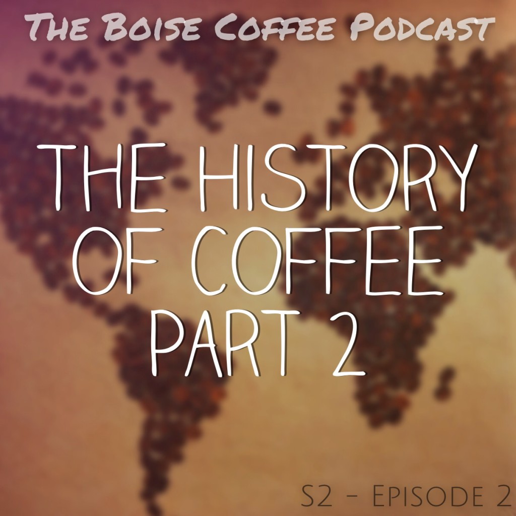 The History of Coffee Pt. 2