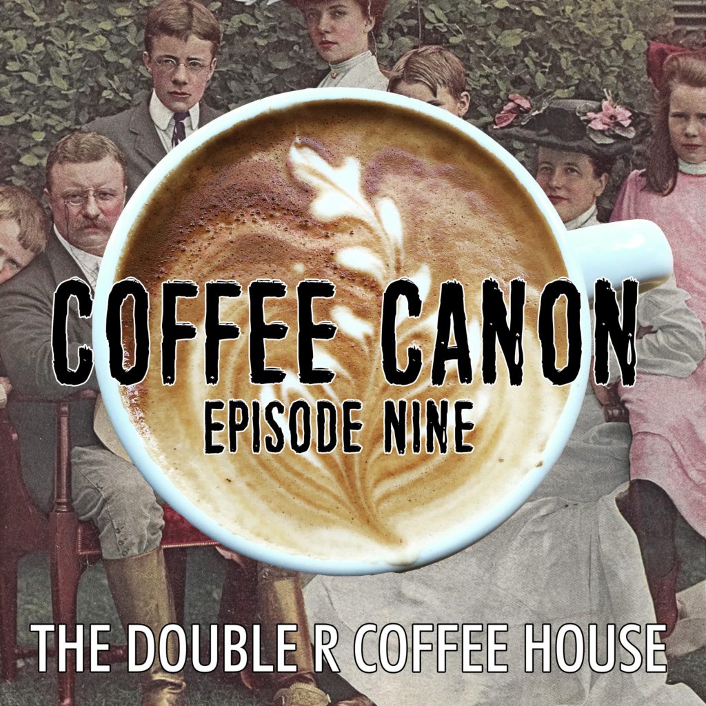 Coffee Canon Episode Nine: The Double R Coffee House