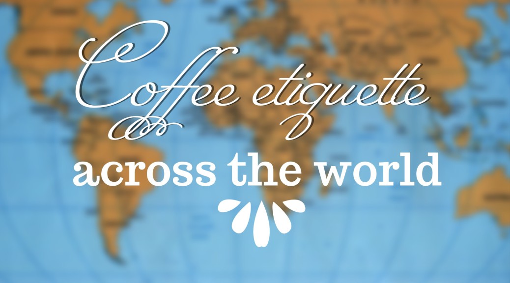 Infographic: Coffee Etiquette Around the World - Boise Coffee